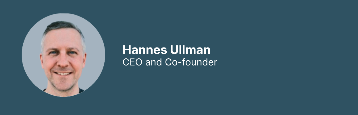 Meet the team: Hannes Ullman, CEO &amp; Co-founder